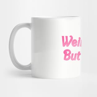 Weird Flex But Okay Mug